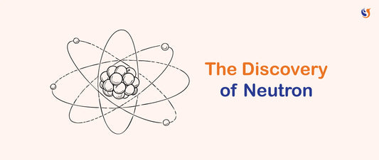 How Scientists Discovered The Neutron